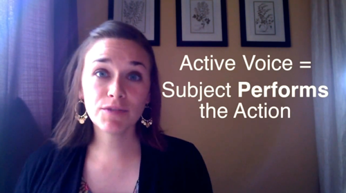 Active Voice = Subject Performs the Action Active Voice = Subject Performs the Action