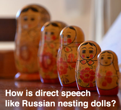 Diagramming direct speech = Russian nesting dolls Diagramming direct speech = Russian nesting dolls